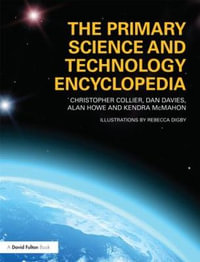 The Primary Science and Technology Encyclopedia : David Fulton Books - Christopher Collier