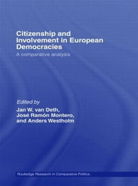 Citizenship and Involvement in European Democracies : A Comparative Analysis - Jan W. Van Deth