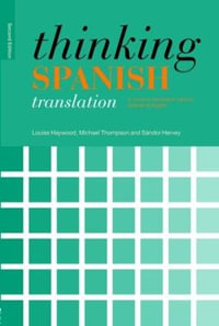 Thinking Spanish Translation : A Course in Translation Method: Spanish to English - Louise Haywood