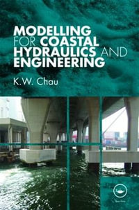 Modelling for Coastal Hydraulics and Engineering - K. W. Chau