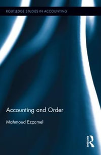 Accounting and Order : Routledge Studies in Accounting - Mahmoud Ezzamel