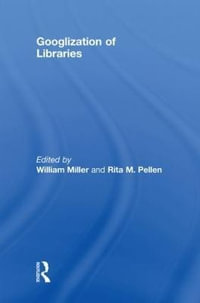 Googlization of Libraries - William Miller