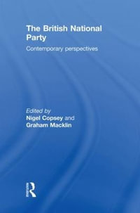 British National Party : Contemporary Perspectives - Nigel Copsey