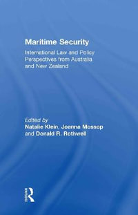 Maritime Security : International Law and Policy Perspectives from Australia and New Zealand - Natalie Klein