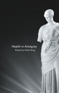 Health in Antiquity - Helen King