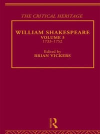 William Shakespeare : The Critical Heritage Volume 3 1733-1752 - Brian Vickers