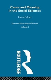 Cause and Meaning in the Social Sciences - Ernest Gellner