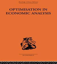 Optimisation in Economic Analysis : Routledge Library Editions- Economics: Economic Theory & Econometrics - Gordon Mills