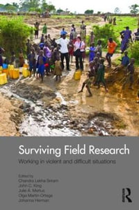 Surviving Field Research : Working in Violent and Difficult Situations : 1st Edition - Chandra Lekha Sriram