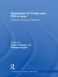 Expansion of Trade and FDI in Asia : Strategic and Policy Challenges - Julien Chaisse