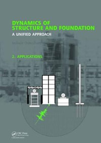 Dynamics of Structure and Foundation - A Unified Approach : 2. Applications - Indrajit Chowdhury