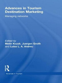 Advances in Tourism Destination Marketing : Managing Networks - Metin Kozak