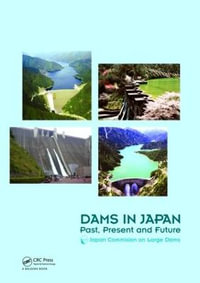 Dams in Japan : Past, Present and Future - Japan Commission on Large Dams - JCOLD