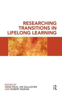 Researching Transitions in Lifelong Learning - John Field