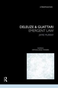 Deleuze & Guattari : Emergent Law - Jamie Murray