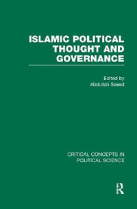 Islamic Political Thought and Governance 4V : Critical Concepts in Political Science - Abdullah Saeed