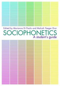 Sociophonetics : A Student's Guide - Marianna Di Paolo