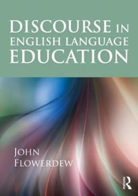 Discourse in English Language Education - John Flowerdew