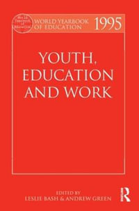 World Yearbook of Education 1995 : Youth, Education and Work - Leslie Bash