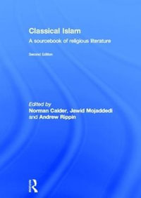 Classical Islam : A Sourcebook of Religious Literature - Norman Calder