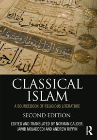 Classical Islam : A Sourcebook of Religious Literature - Norman Calder