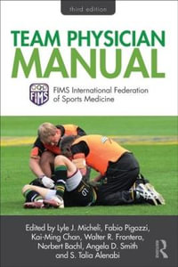 Team Physician Manual : International Federation of Sports Medicine (FIMS) - Lyle J. Micheli