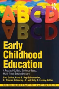 Early Childhood Education : A Practical Guide to Evidence-Based, Multi-Tiered Service Delivery - Gina Coffee