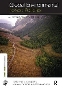 Global Environmental Forest Policies : An International Comparison - Constance McDermott