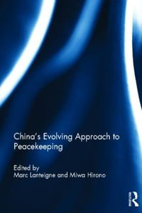 China's Evolving Approach to Peacekeeping - Marc Lanteigne