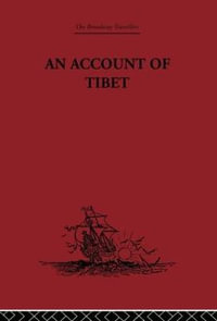 An Account of Tibet : The Travels of Ippolito Desideri of Pistoia, S.J. 1712- 1727 - Filippo De Filippi