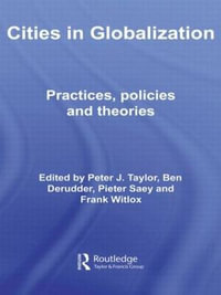 Cities in Globalization : Practices, Policies and Theories - Peter Taylor