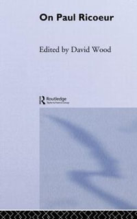 On Paul Ricoeur : Narrative and Interpretation - David Wood