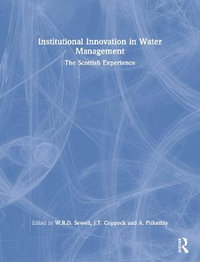 Institutional Innovation in Water Management : The Scottish Experience - W.R.D. Sewell