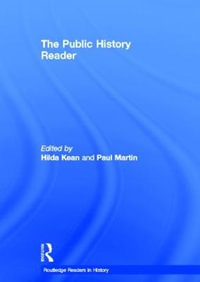 The Public History Reader : Routledge Readers in History - Hilda Kean