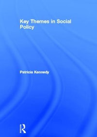 Key Themes in Social Policy - Patricia Kennedy