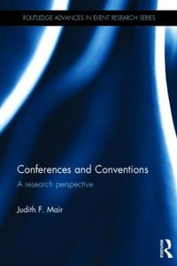 Conferences and Conventions : A Research Perspective - Judith Mair