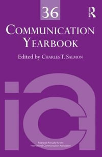 Communication Yearbook 36 : Communication Yearbook - Charles T. Salmon