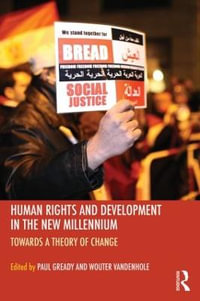 Human Rights and Development in the new Millennium : Towards a Theory of Change - Paul Gready