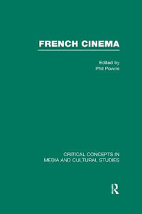 French Cinema : Critical Concepts in Media and Cultural Studies - Phil Powrie