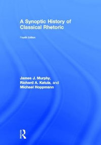 A Synoptic History of Classical Rhetoric - James J. Murphy