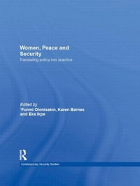 Women, Peace and Security : Translating Policy into Practice - Funmi Olonisakin