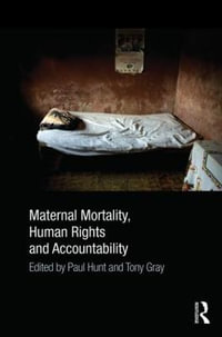 Maternal Mortality, Human Rights and Accountability - Paul Hunt