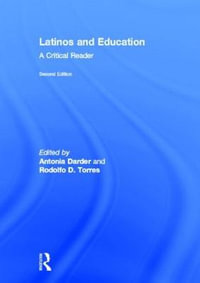 Latinos and Education : A Critical Reader - Antonia Darder