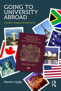 Going to University Abroad : A guide to studying outside the UK - Martin Hyde