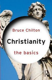 Christianity : The Basics - Bruce Chilton