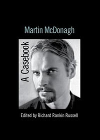 Martin McDonagh : A Casebook - Richard Rankin Russell