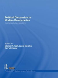 Political Discussion in Modern Democracies : A Comparative Perspective - Michael R. Wolf