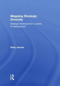 Mapping Strategic Diversity : Strategic Thinking from a Variety of Perspectives - Dany Jacobs