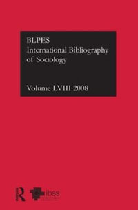 IBSS: Sociology: 2008 Vol.58 : International Bibliography of the Social Sciences - Compiled by the British Library of Political and Economic Science