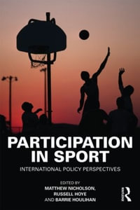 Participation in Sport : International Policy Perspectives - Matthew Nicholson